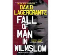 Fall of Man in Wilmslow : A Novel of Alan Turing David Lagercrantz (Auteur)