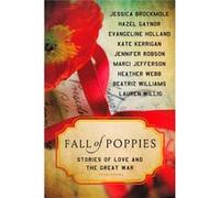 Fall Of Poppies: Stories Of Love And The Great War (Paperback) Heather Webb, Hazel Gaynor, Beatriz Williams, Jennifer Robson (Auteur)