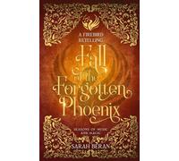 Fall of the Forgotten Phoenix: A Firebird Retelling