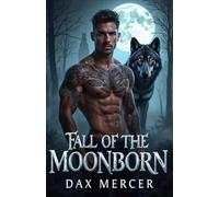 Fall of the Moonborn: A Dark Erotic MM Werewolf Shifter Romance