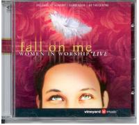Fall on Me: Women in Worship Live [Import]
