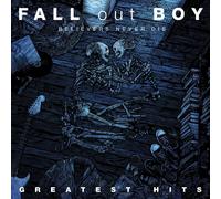 Fall Out Boy – Believers Never Die : The Greatest Hits