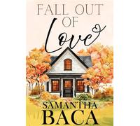Fall Out of Love - Samantha Baca - Samantha Baca - ebook (ePub) - Livre