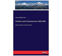 Fall River And Its Manufactories 1803-1890