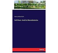 Fall River: And Its Manufactories