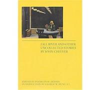Fall River and Other Uncollected Stories John Cheever (Auteur)