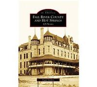 Fall River County and Hot Springs, SD, Images of America Series