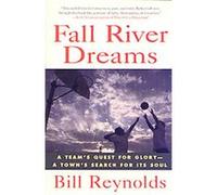 Fall River Dreams Bill Reynolds (Auteur)