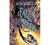 Fall Through: A Punk Music LGBTQ+ Love Story by National Book Award-Winning Graphic Novelist Nate Powell