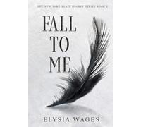 Fall To Me: The New York Blaze Hockey Series Book 2