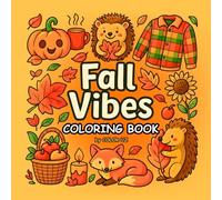 Fall Vibes Coloring Book,Cozy Autumn Scenes, Falling Leaves, Pumpkins: An Easy and Relaxing Adult Coloring Book Featuring Cozy Autumn Scenes, Falling ... Designs for Stress Relief and Mindfulness