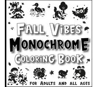Fall Vibes Monochrome Coloring Book for Adults and all ages: Relax into Cozy Autumn: Still and Slow One-Color Art with Pen