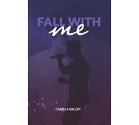 Fall with me: Une romance MM New Adult - K-rap - Corée du Sud - l'histoire d'un homme qui doit choisir entre sa carrière et lui-même.