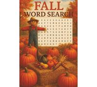 Fall Word Search Puzzle Book: Word Searches with Easy to Read Print about Autumn, Pumpkin Spice, Falling Leaves...and More | 6x9, 110 Pages | 50+ Pages... Gift for Birthdays, Holidays, Leisure Time
