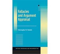 Fallacies And Argument Appraisal, Critical Reasoning and Argumentation Christopher W. Tindale (Auteur)