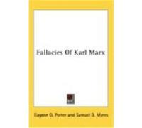 Fallacies of Karl Marx Porter, Eugene O. (Auteur)