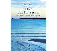 Fallait-il que l'on s'aime - Olivier Piat - Trois Colonnes - broché - Roman