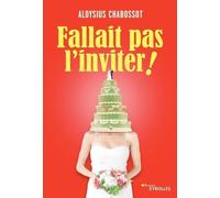 Fallait Pas L'inviter !