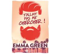 Fallait pas me chercher ! Emma Green (Auteur)