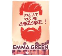 Fallait pas me chercher ! - Emma Green - Addictives Eds - broché - Roman
