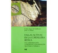 Fallas Activas En La Cordillera Betica: Una Aproximacion a Partir de La Informacion Tectonica y Sismica