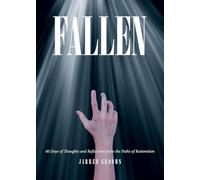Fallen: 40 Days of Thoughts and Reflections from the Paths of Restoration