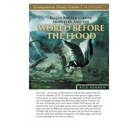Fallen Angels, Giants, Monsters, And The World Before The Flood Study Guide
