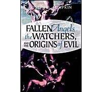 Fallen Angels, The Watchers, And The Origins Of Evil
