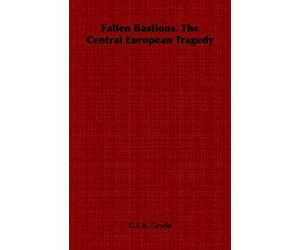 Fallen Bastions. The Central European Tragedy