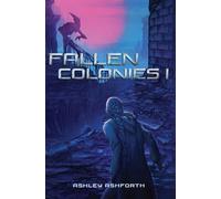 Fallen Colonies: Book I