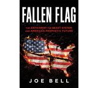 Fallen Flag The Antichrist, the Beast System, and America's Prophetic Future - Joe Bell - Frontline - ebook (ePub) - Livre
