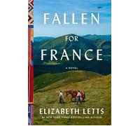 Fallen for France A Novel - Elizabeth Letts - Ballantine books - ebook (ePub) - Livre