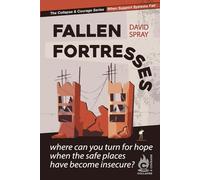 Fallen Fortresses: Where can you turn for hope when the safe places have become insecure?