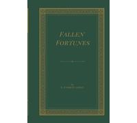 Fallen Fortunes: A Tale of Inheritance, Intrigue, and Adventure in the Age of Queen Anne
