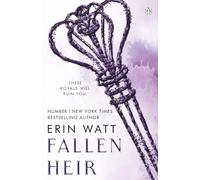 Fallen Heir: A fiery, emotional enemies-to-lovers romance where the bad boy of the Royals finally meets his match