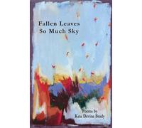 Fallen Leaves So Much Sky