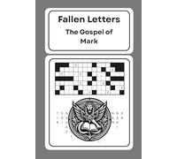 Fallen Letters: The Gospel of Mark: 75 Scripture-Based Word Puzzles to Help You Dig into the Word for God | 6x9 inches, 95 pages | Enjoy on Vacations, ... Free Time | Great Gift for Bible Enthusiasts