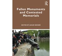 Fallen Monuments And Contested Memorials