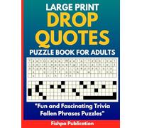 Fallen Phrases Puzzle Book : Large Print Trivia Drop Quotes for Adults: 100 Fun and Challenging Quote Fall Puzzles Based on Interesting Facts - One Puzzle Per Page