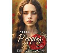 FALLEN POPPIES - A NOVEL: A Dark Coming of Age Family Saga