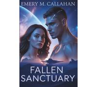 Fallen Sanctuary: A Sci-Fi Romance of Survival and Devotion