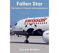 Fallen Star: The history of Swissair and predecessors