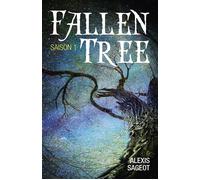 Fallen Tree 1 Saison 1 - Alexis Sageot - Librinova - broché - roman jeunesse