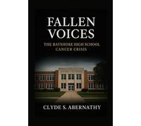 Fallen Voices: The Bayshore High School Cancer Crisis