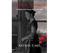 Fallen Woman: A Pride and Prejudice Vagary