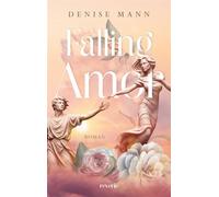 Falling Amor Roman | Der perfekte Read zum Valentinstag | Zeitgemäß und bittersüß: Die Geschichte vom Gott der Liebe neu interpretiert - Mann, Denise - Reverie - ebook (ePub) - Livre