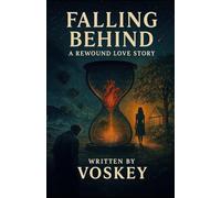 Falling Behind: A Rewound Love Story: A soul-deep romance about mistakes, memory, and redemption.