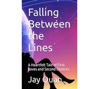Falling Between the Lines: A Heartfelt Tale of First Loves and Second Chances