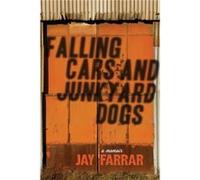 Falling Cars and Junkyard Dogs by Jay Farrar Jay Farrar (Auteur)
