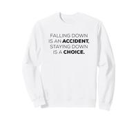 Falling Down is an Accident Staying Down is A Choice Inspo Sweatshirt